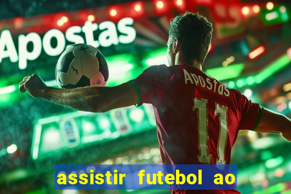 assistir futebol ao vivo multicanais